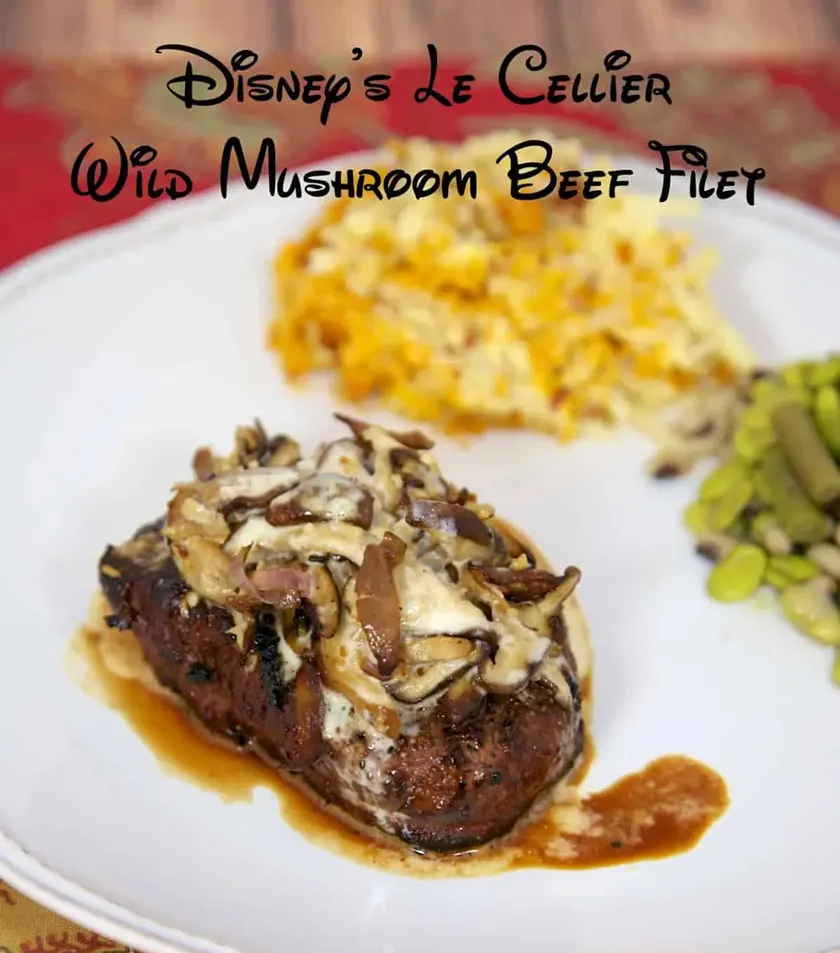 disneys-le-cellier-wild-mushroom-beef-filet